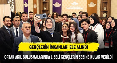 ORTAK AKIL BULUŞMALARINDA LİSELİ GENÇLERİN SESİNE KULAK VERİLDİ