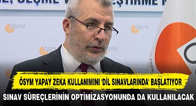 ÖSYM YAPAY ZEKA KULLANIMINI 'DİL SINAVLARINDA' BAŞLATIYOR