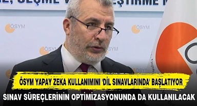 ÖSYM YAPAY ZEKA KULLANIMINI 'DİL SINAVLARINDA' BAŞLATIYOR