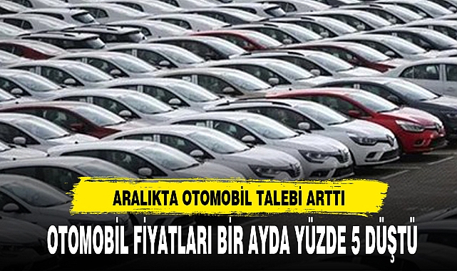 OTOMOBİL FİYATLARI BİR AYDA YÜZDE 5 DÜŞTÜ