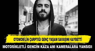 OTOMOBİLİN ÇARPTIĞI GENÇ YAŞAM SAVAŞINI KAYBETTİ