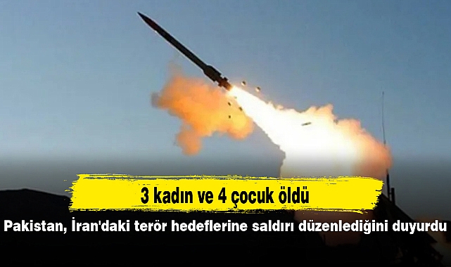 Pakistan, İran'daki terör hedeflerine saldırı düzenlediğini duyurdu