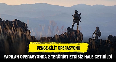 PENÇE-KİLİT OPERASYONU