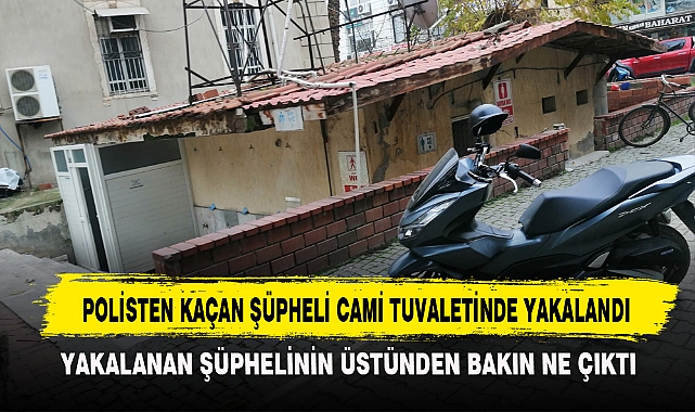 POLİSTEN KAÇAN ŞÜPHELİ CAMİ TUVALETİNDE YAKALANDI