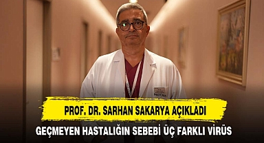 PROF. DR. SARHAN SAKARYA AÇIKLADI