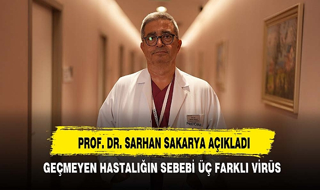 PROF. DR. SARHAN SAKARYA AÇIKLADI