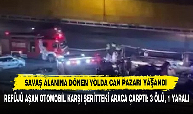 Refüjü Aşan Otomobil Karşı Şeritteki Araca Çarptı: 3 Ölü, 1 Yaralı