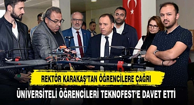 Rektör Karakaş Öğrencileri TEKNOFEST'e Davet Etti