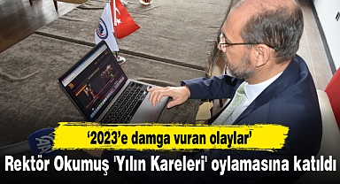 Rektör Okumuş 'Yılın Kareleri' oylamasına katıldı