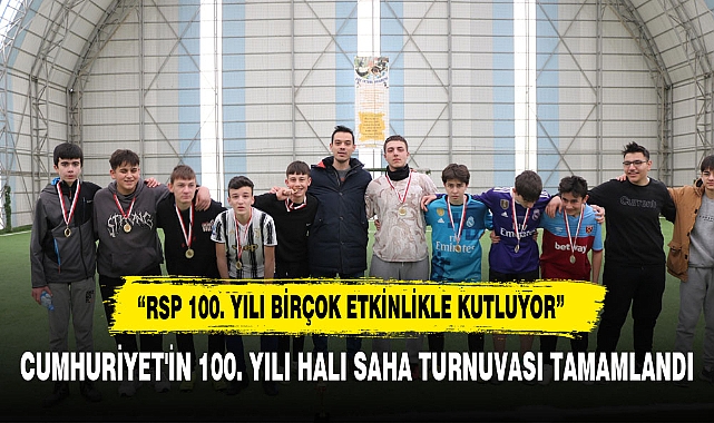 "RSP 100. YILI BİRÇOK ETKİNLİKLE KUTLUYOR"