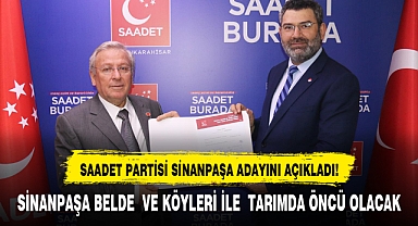 SAADET PARTİSİ SİNANPAŞA ADAYINI AÇIKLADI!