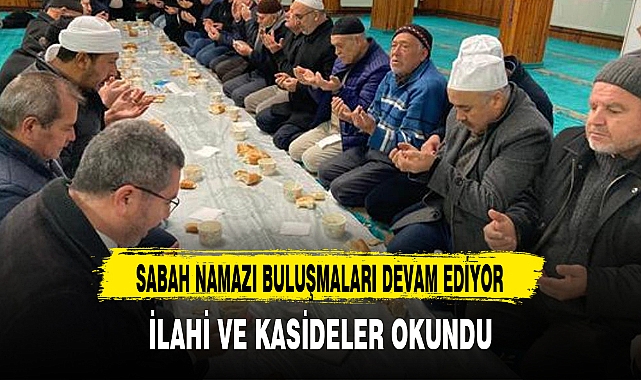 SABAH NAMAZI BULUŞMALARI DEVAM EDİYOR