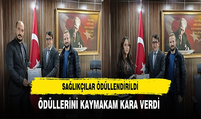 Sağlıkçılara Ödüllerini Kaymakam Kara Verdi