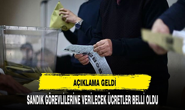 SANDIK GÖREVLİLERİNE VERİLECEK ÜCRETLER BELLİ OLDU