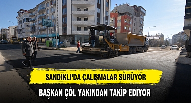 Sandıklı'da Çalışmalar Sürüyor. Başkan Çöl Yakından Takip Ediyor