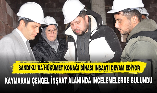 Sandıklı’da Hükümet Konağı Binası İnşaatı Devam Ediyor