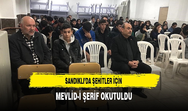 SANDIKLI’DA ŞEHİTLER İÇİN MEVLİD-İ ŞERİF OKUTULDU