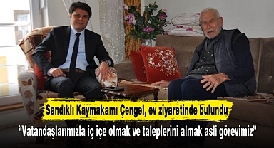 Sandıklı Kaymakamı Çengel, ev ziyaretinde bulundu