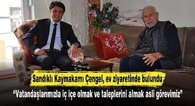 Sandıklı Kaymakamı Çengel, ev ziyaretinde bulundu