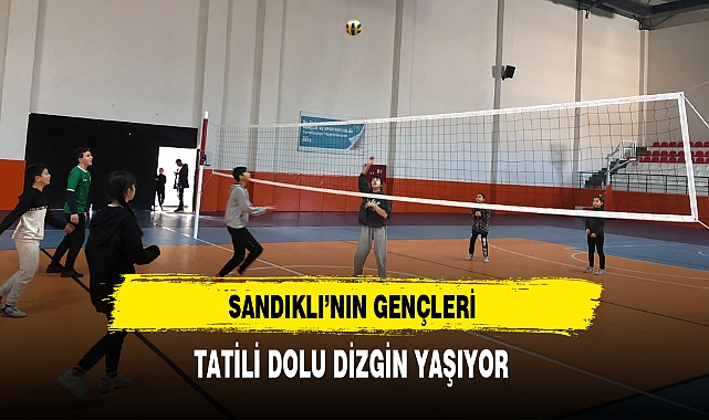 Sandıklı'nın Gençleri Yarıyıl Tatilini Dolu Dizgin Geçiyor