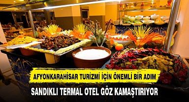 SANDIKLI TERMAL OTEL GÖZ KAMAŞTIRIYOR