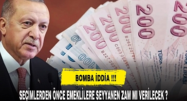 SEÇİMLERDEN ÖNCE SEYYANEN ZAM VERİLECEK Mİ ?