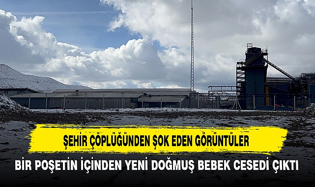 ŞEHİR ÇÖPLÜĞÜNDEN ŞOK EDEN GÖRÜNTÜLER
