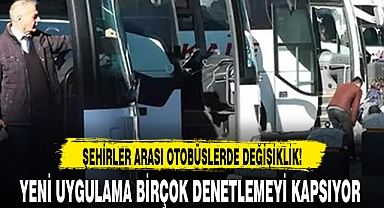 ŞEHİRLER ARASI OTOBÜSLERDE ÖNEMLİ DEĞİŞİKLİK!