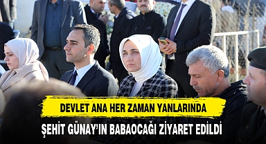 Şehit Günay'ın Babaocağı Ziyaret Edildi. Devlet Ana Her Zaman Yanlarında