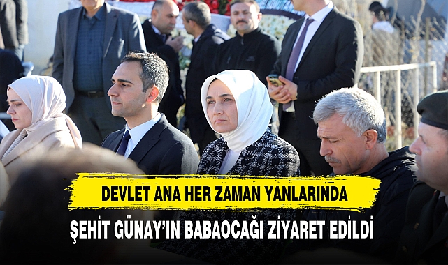 Şehit Günay'ın Babaocağı Ziyaret Edildi. Devlet Ana Her Zaman Yanlarında