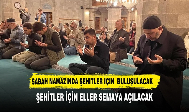 Şehitler için sabah namazında tüm camilerde dua edilecek