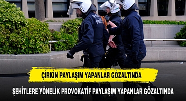 Şehitlere yönelik provokatif paylaşım yapanlara tutuklama kararı