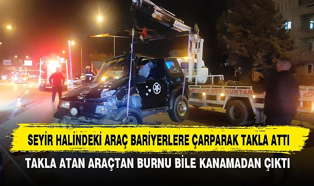 SEYİR HALİNDEKİ ARAÇ BARİYERLERE ÇARPARAK TAKLA ATTI