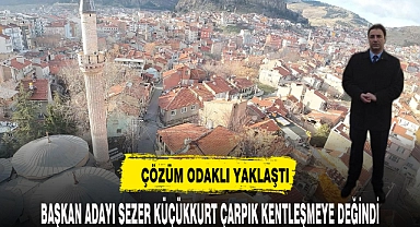 SEZER KÜÇÜKKURT ÇARPIK KENTLEŞMEYE DEĞİNDİ