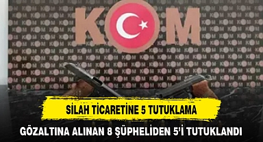 SİLAH TİCARETİNE 5 TUTUKLAMA