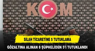 SİLAH TİCARETİNE 5 TUTUKLAMA