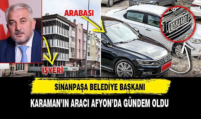 Sinanpaşa Belediye Başkanı Karaman'ın Makam Aracı Afyon'da Gündem Oldu