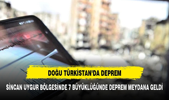 Sincan Uygur Özerk Bölgesi'nde 7 büyüklüğünde deprem meydana geldi