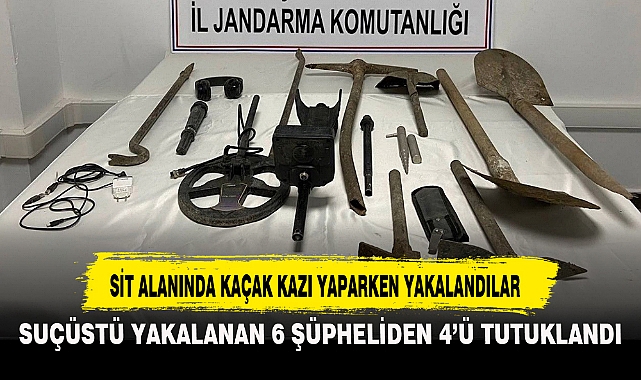 SİT ALANINDA KAÇAK KAZI YAPARKEN YAKALANDILAR
