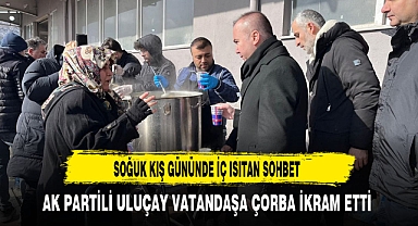 Soğuk Kış Gününde İç Isıtan Sohbet AK Partili Uluçay'dan Geldi