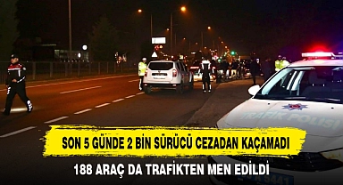 SON 5 GÜNDE 2 BİN SÜRÜCÜ CEZADAN KAÇAMADI