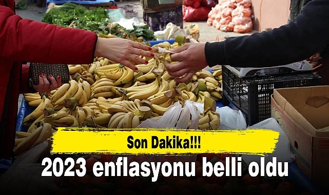 Son dakika: 2023 enflasyonu belli oldu