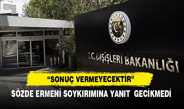 Sözde Ermeni soykırımı açıklamasına yanıt