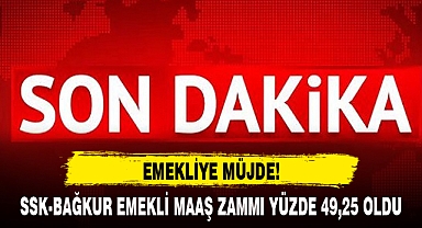 SSK-BAĞKUR EMEKLİ MAAŞ ZAMMI YÜZDE 49,25 OLDU