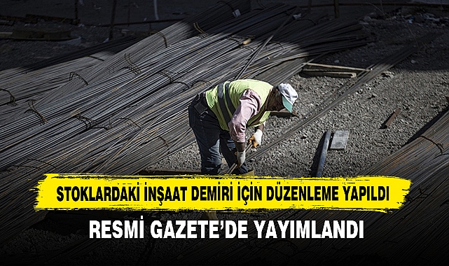 Stoklardaki İnşaat Demiri İçin Düzenleme Yapıldı