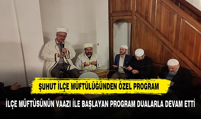 Şuhut İlçe Müftülüğü, Regaip Kandili'ni Özel Programla Kutladı