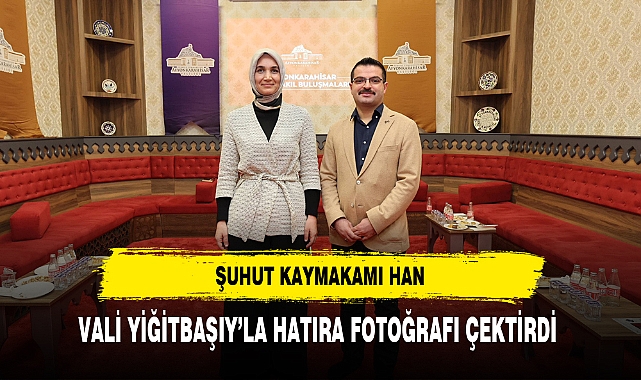 Şuhut Kaymakamı Han Vali Yiğitbaşı'yla Hatıra Fotoğrafı Çektirdi