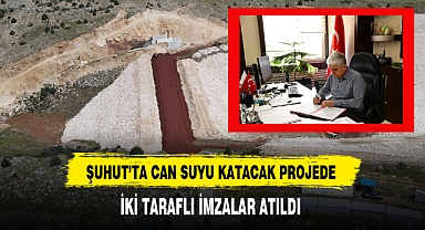 Şuhut'ta Can Suyu Katacak Projede İmzalar Atıldı