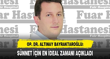 SÜNNET İÇİN EN İDEAL ZAMANI AÇIKLADI