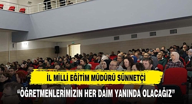 Sünnetci: “Öğretmenlerimizin her daim yanlarında olacağız”